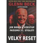 Joe Biden a vzestup fašismu 21. století - Velký reset - Glenn Beck – Zbozi.Blesk.cz