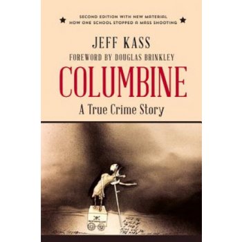 Columbine: A True Crime Story Kass JeffPaperback