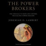 Power Brokers: The Struggle to Shape and Control the Electric Power Industry – Hledejceny.cz