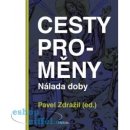 Cesty proměny - Nálada doby - Pavel Zdražil