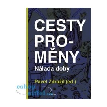 Cesty proměny - Nálada doby - Pavel Zdražil