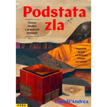 Podstata zla. Temný triller z prostředí Dolomit - Luca D´Andrea