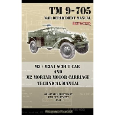 M3 / M3A1 Scout Car and M2 Mortar Motor Carriage Technical Manual – Zboží Mobilmania