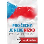 Pro Čechy je nebe nízko - Mojmír Hampl – Hledejceny.cz