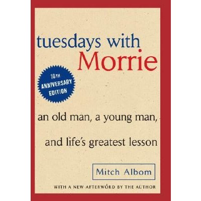 Tuesdays with Morrie: An Old Man, a Young Man and Life's Greatest Lesson Albom MitchPevná vazba