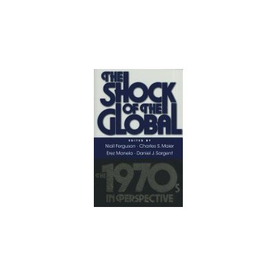 The Shock of the Global: The 1970s in Perspective Ferguson NiallPaperback – Hledejceny.cz