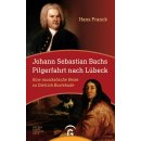 Johann Sebastian Bachs Pilgerfahrt nach Lbeck Franck HansPaperback