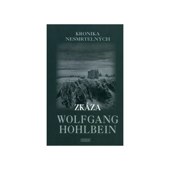 Zkáza -- Kronika nesmrtelných 4.díl - Wolfgang Hohlbein