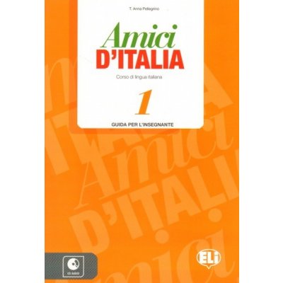 Amici d Italia 1 - Guida + CD – Pellegrino T.Anna – Hledejceny.cz