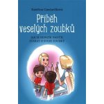 Příběh veselých zoubků - Kateřina Gančarčíková – Zbozi.Blesk.cz