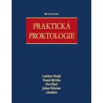 Praktická proktologie - Ladislav Horák, Tomáš Skřička, Petr Šlauf, Julius Örhalmi, kolektiv a – Hledejceny.cz