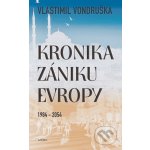 Vondruška Vlastimil - Kronika zániku Evropy – Hledejceny.cz