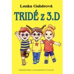 Tridé z 3.D - Lenka Gahérová – Hledejceny.cz