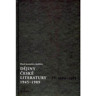 DĚJINY ČESKÉ LITERATURY 1945 - 1989 IV - Pavel Janoušek