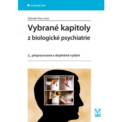 Vybrané kapitoly z biologické psychiatrie - Fišar Zdeněk, kolektiv – Hledejceny.cz