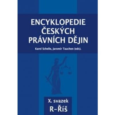 Encyklopedie českých právních dějin X. - Karel Schelle, Jaromír Tauchen – Zboží Mobilmania