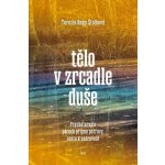 Tělo v zrcadle duše - Psychoterapie poruch příjmu potravy, cesta k uzdravení – Hledejceny.cz