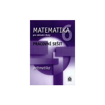 Boušková Jitka, Brzoňová Milena - Matematika 6 pro základní školy Aritmetika Pracovní sešit