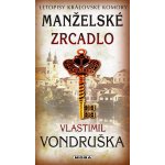 Vondruška Vlastimil - Manželské zrcadlo – Zbozi.Blesk.cz