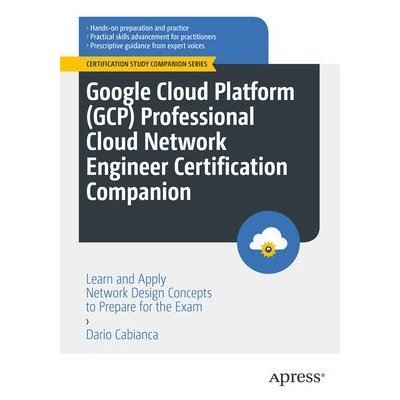 Google Cloud Platform GCP Professional Cloud Network Engineer Certification Companion