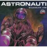 Astronauti - Stanislav Lem - čtou M. Růžek, V. Ráž, O. Brousek, V. Brabec – Hledejceny.cz