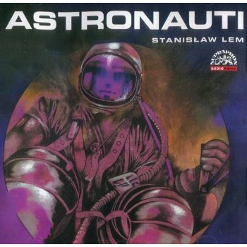 Astronauti - Stanislav Lem - čtou M. Růžek, V. Ráž, O. Brousek, V. Brabec