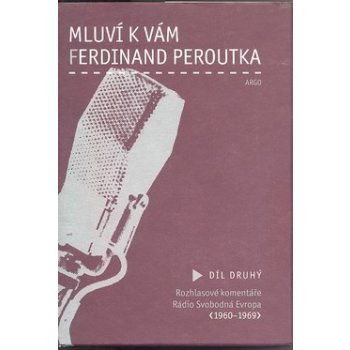 Mluví k vám Ferdinand Peroutka - 2. díl -- Rozhlasové komentáře rádia Svobodná Evropa 1960 1969 - Peroutka Ferdinand