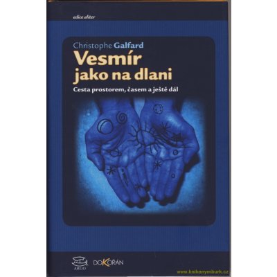 Vesmír jako na dlanii - Christopher Galfard – Hledejceny.cz