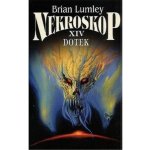 Nekroskop XIV. - Dotek - Lumley Brian – Hledejceny.cz