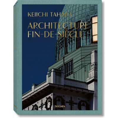 Keiichi Tahara. Architecture Fin-de-Siecle