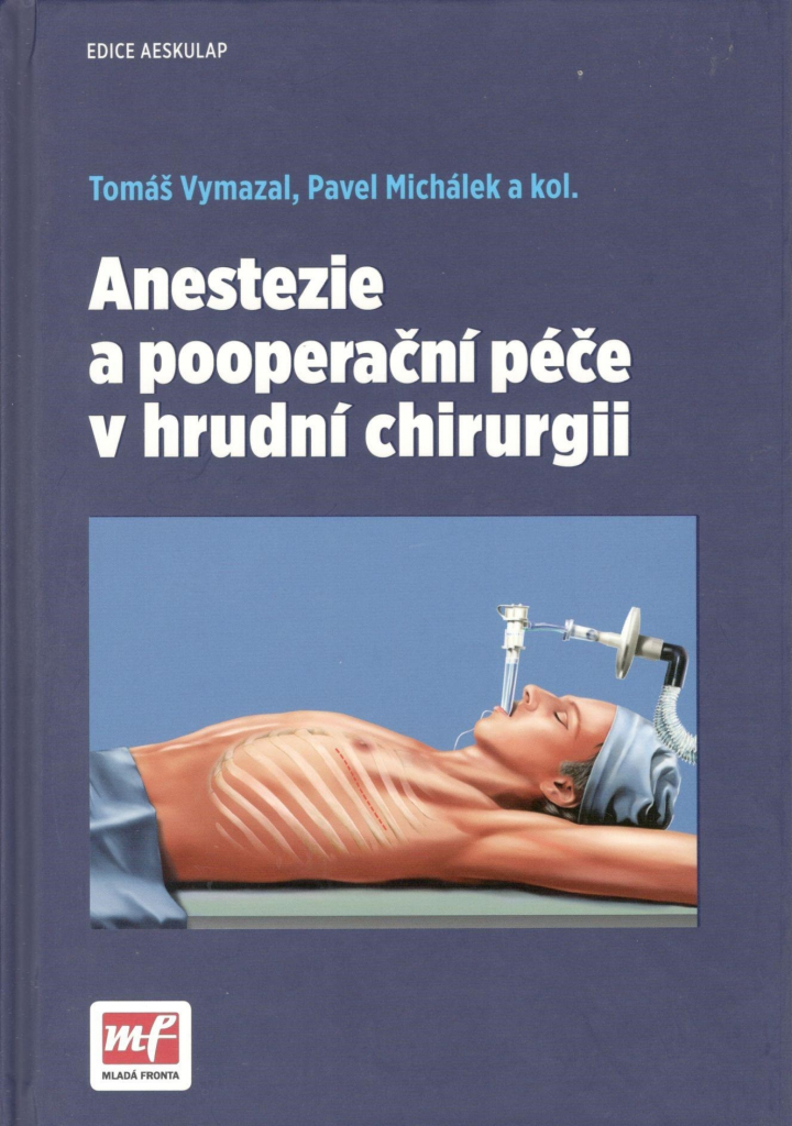 Anestezie a pooperační péče v hrudní chirurgii - Vymazal Tomáš, Michálek Pavel