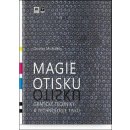 Magie otisku - Grafické techniky a technologie tisku - Ondře...