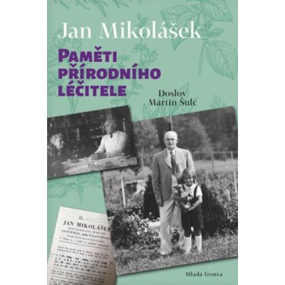 Paměti přírodního léčitele - Jan Mikolášek