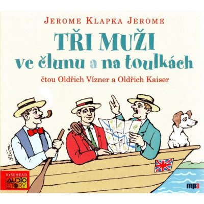 Tři muži ve člunu a na toulkách – Jerome Klapka Jerome – Hledejceny.cz