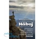 Náboj . Aktivování deseti lidských pohonných sil, které vás naplní životem - Brendon Burchard