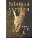 Sibiřská výchova - Nicolai Lilin – Hledejceny.cz