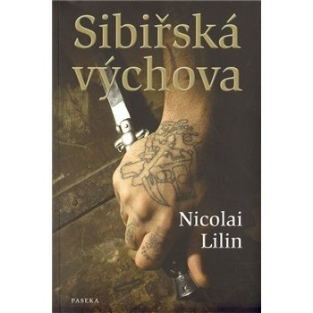 Sibiřská výchova - Nicolai Lilin