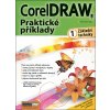 CorelDRAW - Praktické příklady 1. díl základní techniky - Pavel Durčák