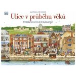 Ulice v průběhu věků Od doby kamenné až do budoucnosti - Steve Noon – Hledejceny.cz