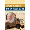 Elektronická kniha Josef Kalina: Písek mezi zuby - Dalibor Janek