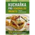 Kuchařka pro dokonalou imunitu - 129 originálních receptů pro posílení obranyschopnoti - David Frej – Zboží Mobilmania