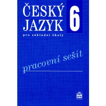 Český jazyk 6 pro základní školy Pracovní sešit - Eva Hošnová; Ivana Bozděchová