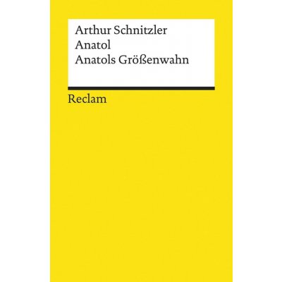 Anatol. Anatols Größenwahn - Schnitzler, Arthur – Hledejceny.cz