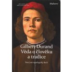 Věda o člověku a tradice - Gilbert Durand – Hledejceny.cz