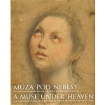 Múza pod nebesy -- Italská raně barokní kresba z českých a moravských sbírek – Hledejceny.cz