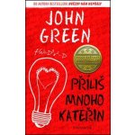 Příliš mnoho Kateřin - John Green – Hledejceny.cz