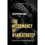 The Necromancy of Nyarlathotep: Disclosure from The Necronomicon Fragment, Vol 1 Balsamo GiuseppePaperback
