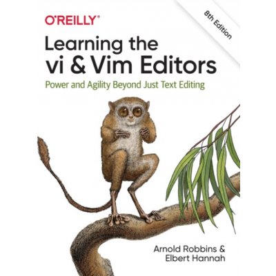 Learning the VI and VIM Editors: Power and Agility Beyond Just Text Editing - Robbins Arnold – Hledejceny.cz