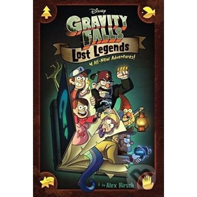 Gravity Falls: Lost Legends: 4 All-New Adventures! - Alex Hirsch – Hledejceny.cz