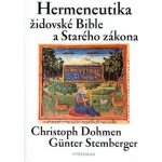 Hermeneutika židovské Bible a Starého zákona - Christoph Dohmen, Günther Stemberger – Hledejceny.cz